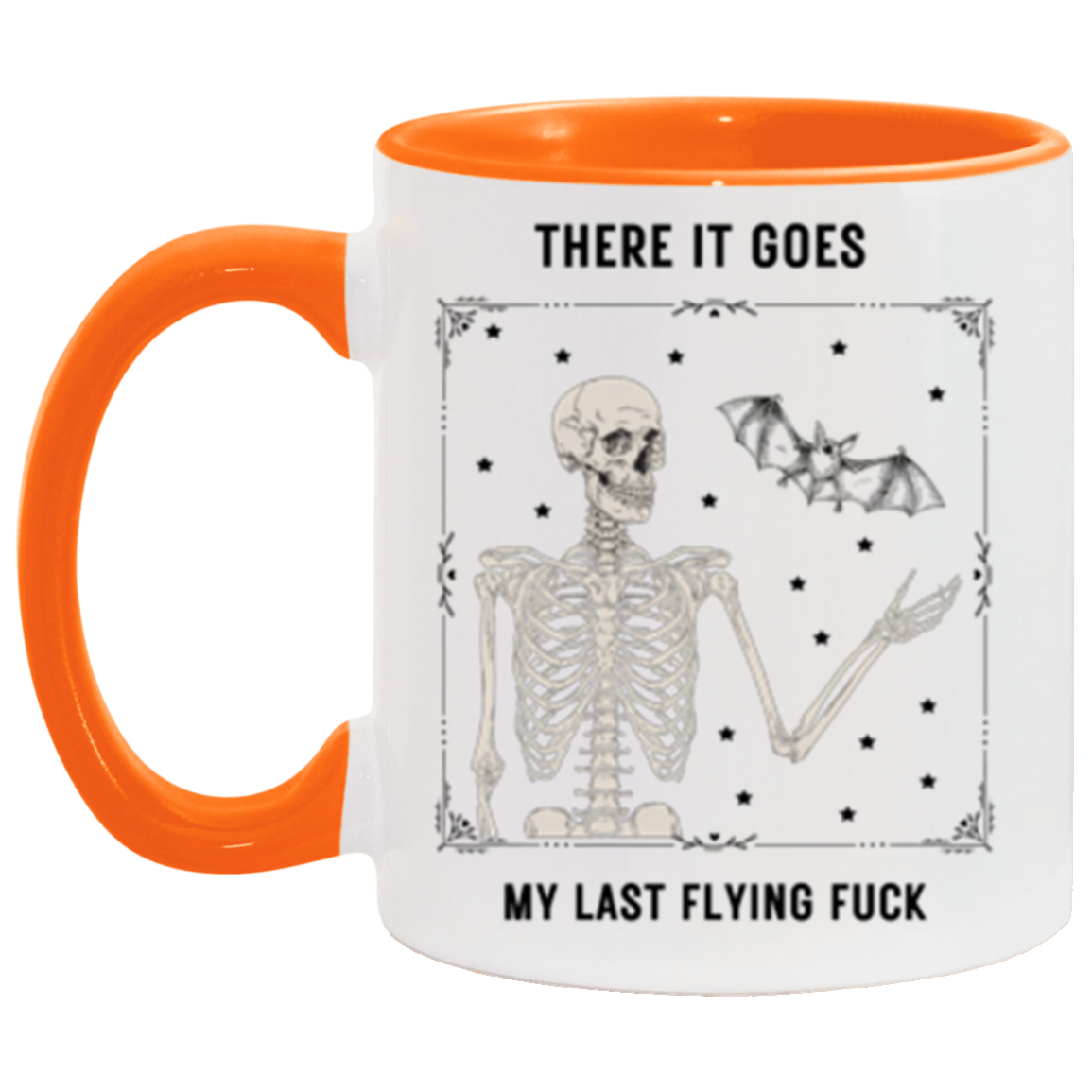 There It Goes My Last Flying Fuck 11 oz. Accent Mug