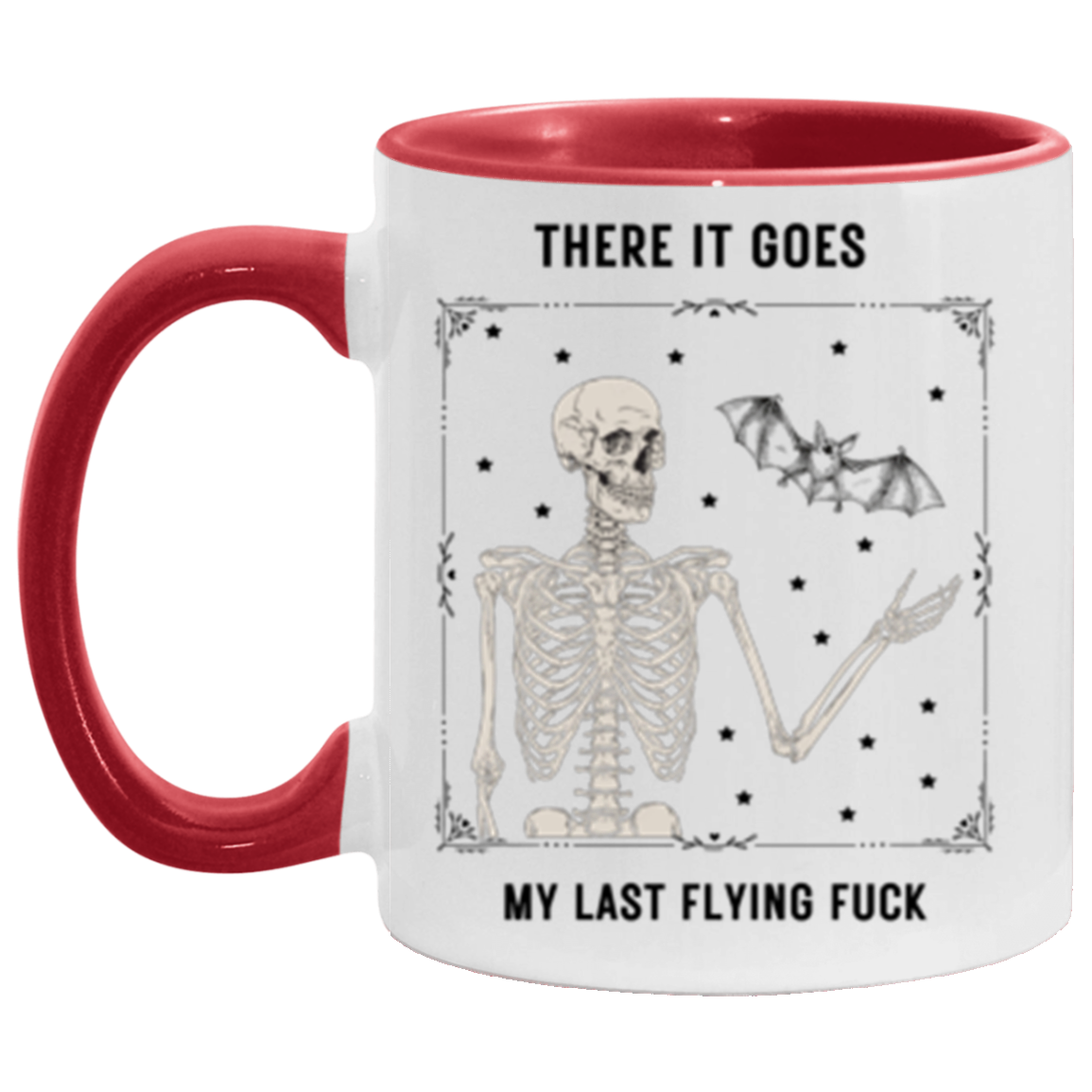 There It Goes My Last Flying Fuck 11 oz. Accent Mug