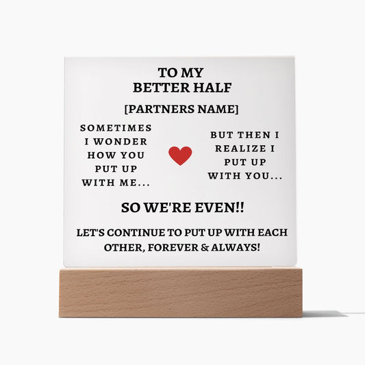 To My Better Half [Personalized] Acrylic Square Plaque