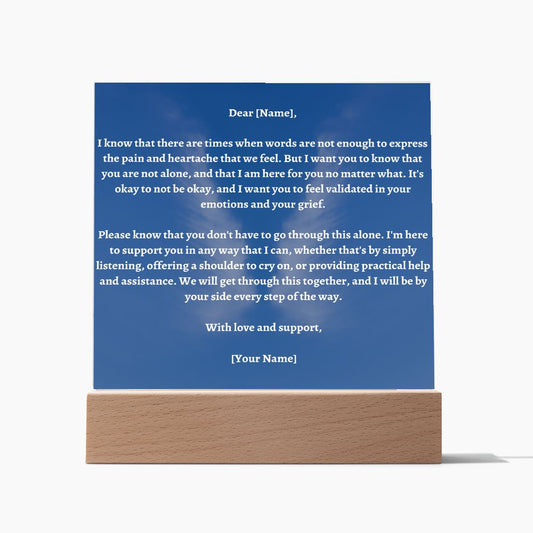 You Are Not Alone In Your Emotions and Grief [Personalized] Acrylic Square Plaque