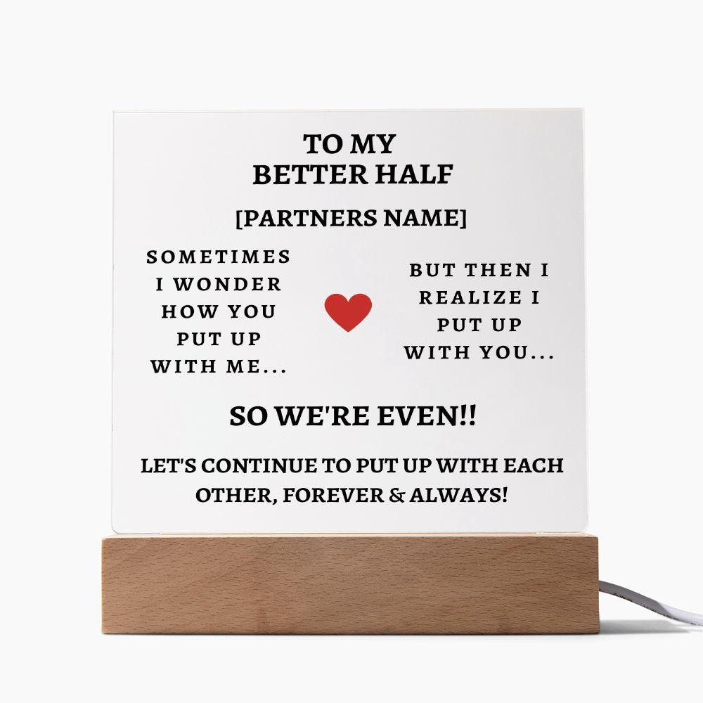 To My Better Half [Personalized] Acrylic Square Plaque