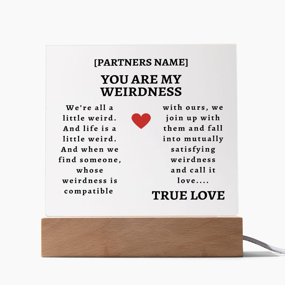 You Are My Weirdness [Personalized] Acrylic Square Plaque