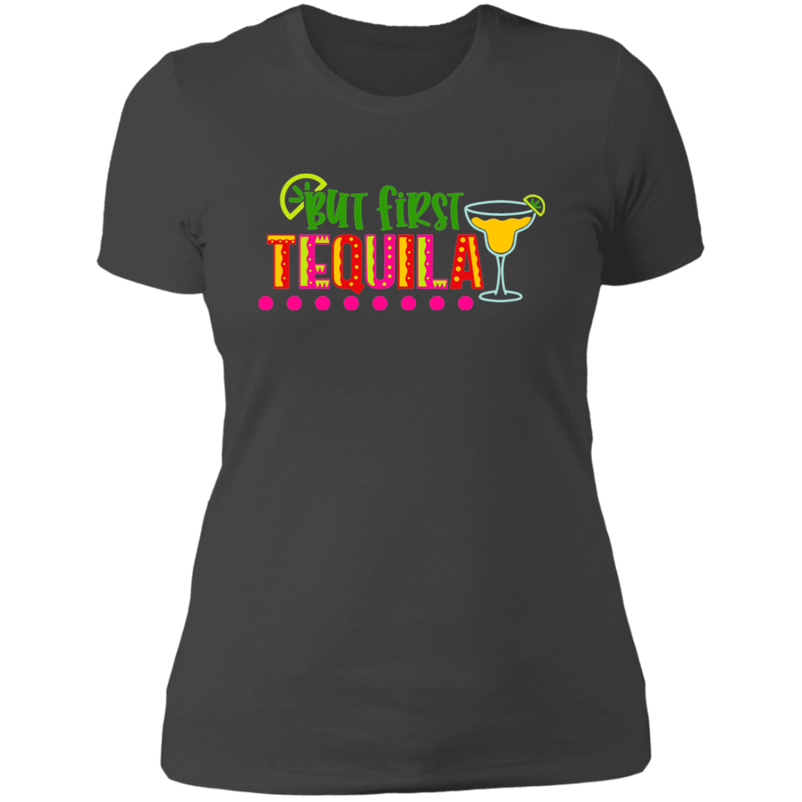 But First TEQUILA T-Shirt