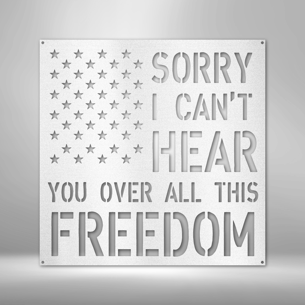 All This Freedom- Steel Sign