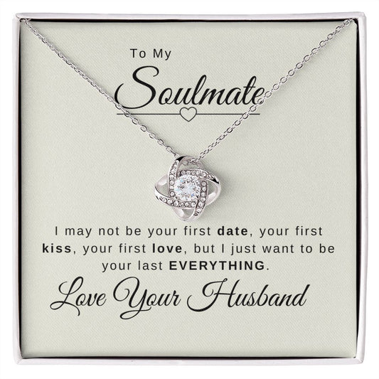 Soulmate I May Not Be Your First Necklace
