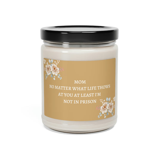Mom At Least I'm Not in Prison Scented Soy Candle, 9oz