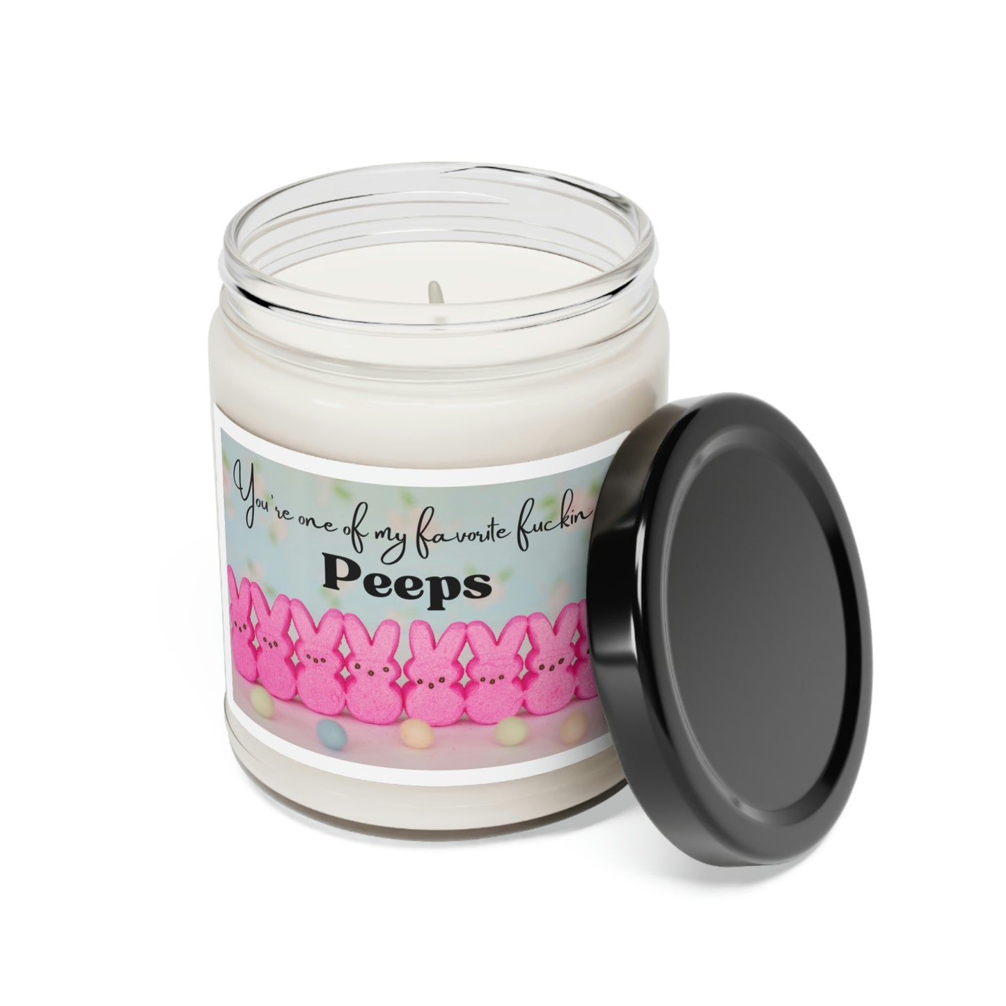 You Are My Favorite Fuckin Peeps Scented Soy Candle, 9oz