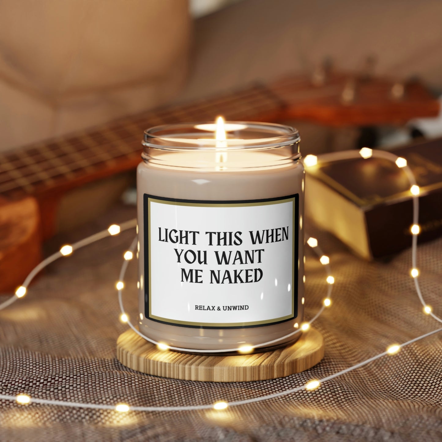 Light This When You Want Me.... Scented Soy Candle, 9oz