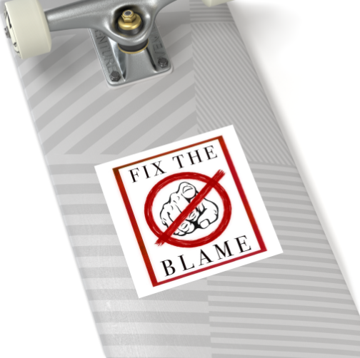 Fix The Blame Square Stickers, Indoor\Outdoor (Customized Order)